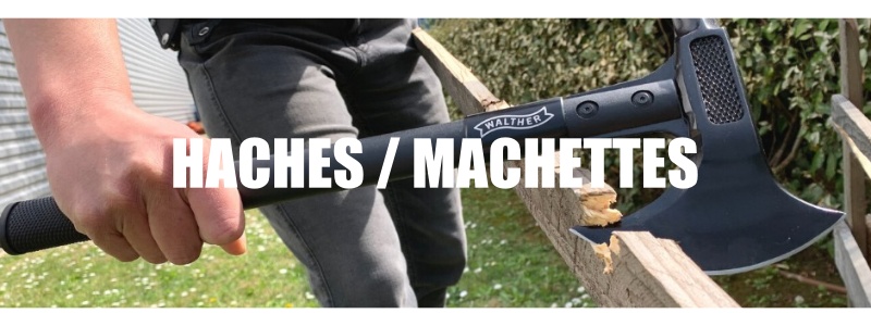 Machettes et haches