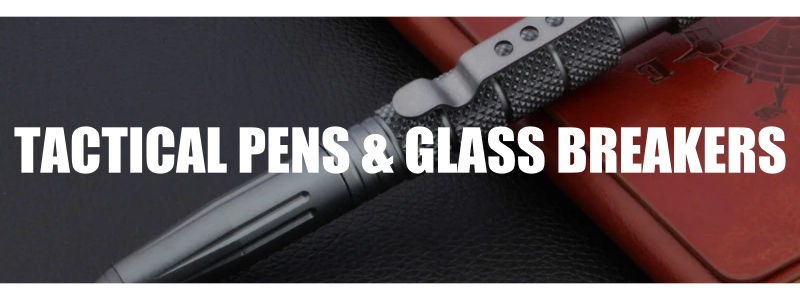 TACTICAL PENS & GLASS BREAKERS